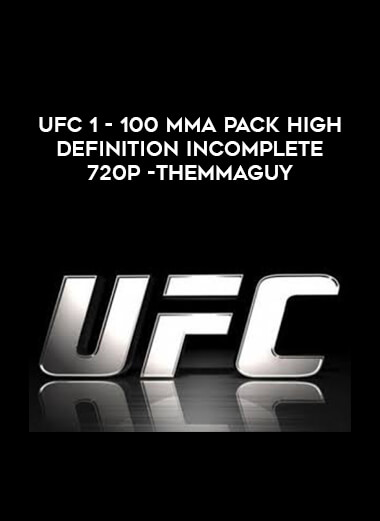 UFC 1 - 100 MMA Pack High Definition Incomplete 720p -THEMMAGUY