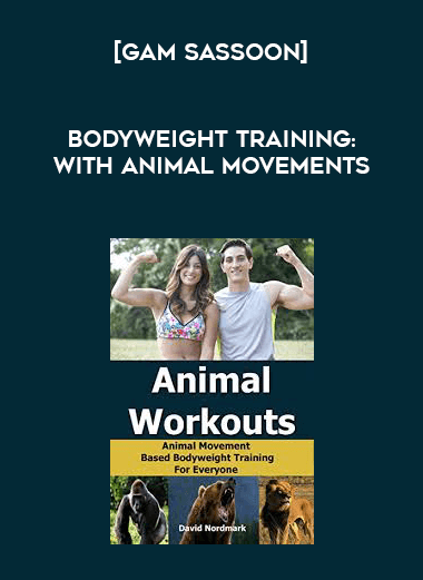 [Gam Sassoon] Bodyweight Training: With Animal Movements