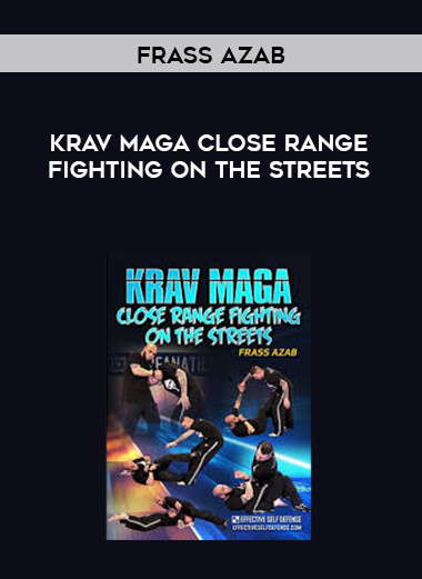 Krav Maga Close Range Fighting On The Streets by Frass Azab