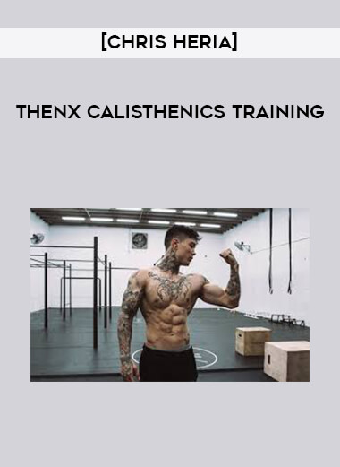 [Chris Heria] THENX Calisthenics Training