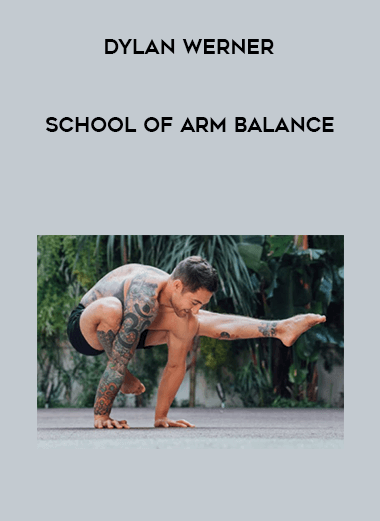 [Dylan Werner] School of Arm Balance