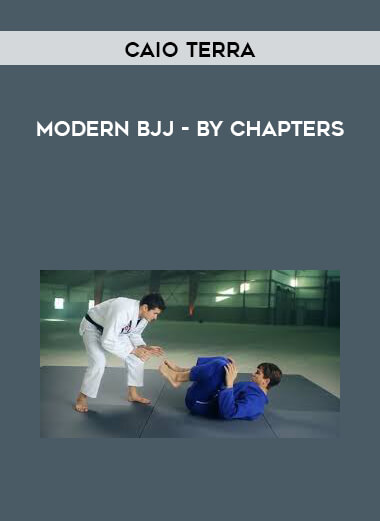 Caio Terra - Modern BJJ - by chapters