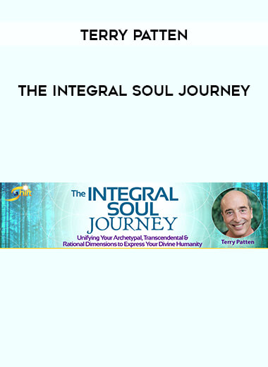 Terry Patten - The Integral Soul Journey