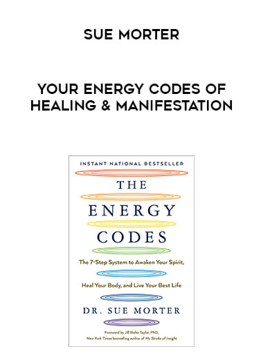Sue Morter - Your Energy Codes of Healing & Manifestation