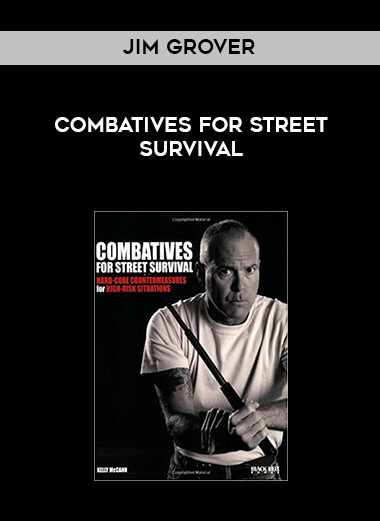 Jim Grover - Combatives for Street Survival