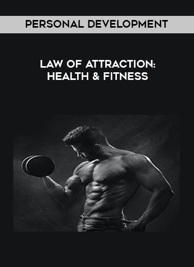 Personal Development - Law of Attraction: Health & Fitness