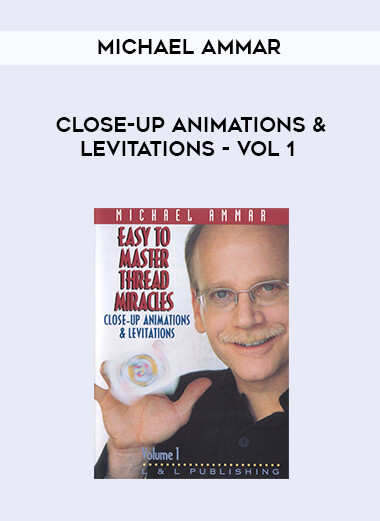 Michael Ammar - Close-Up Animations & Levitations - Vol 1