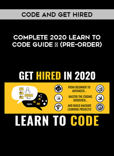 Code and Get Hired - Complete 2020 Learn to Code Guide (Pre-Order)