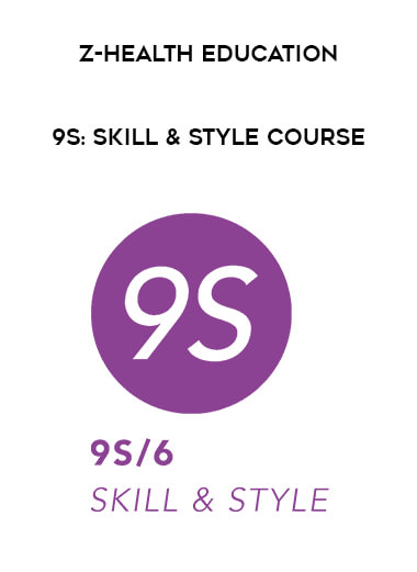 zhealtheducation - 9S: SKILL & STYLE COURSE