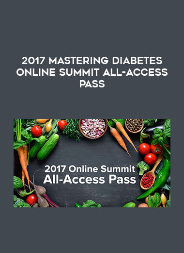 2017 Mastering Diabetes Online Summit All-Access Pass