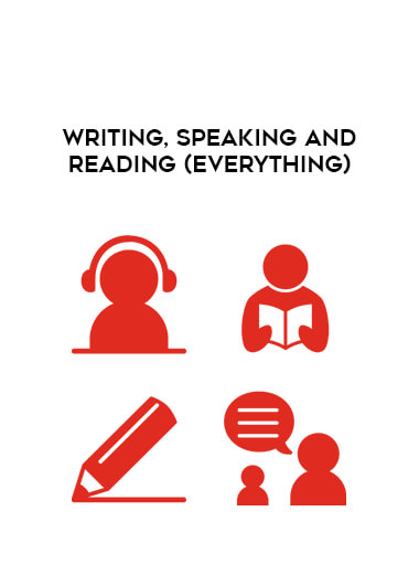 Writing, Speaking and Reading (Everything)