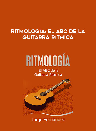 RITMOLOGÍA: El ABC de la Guitarra Rítmica