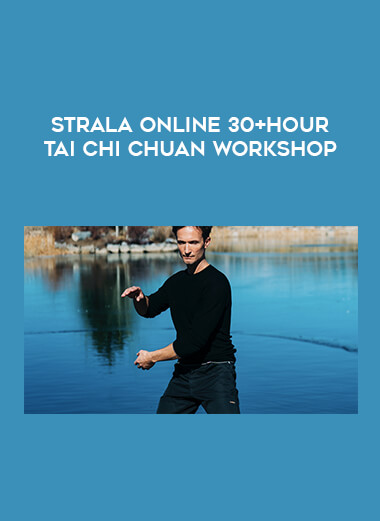 Strala Online 30+Hour Tai Chi Chuan Workshop