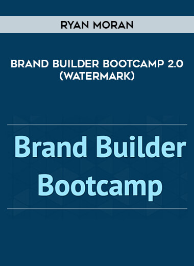 Ryan Moran - Brand Builder Bootcamp 2.0 (watermark)