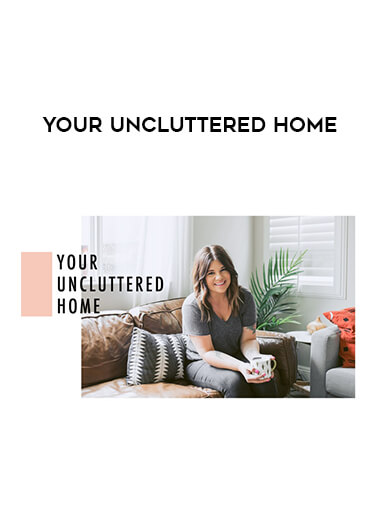 Your Uncluttered Home