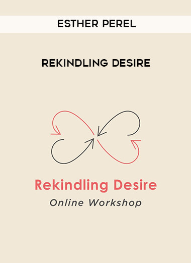 Esther Perel - Rekindling Desire