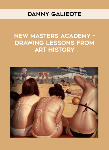 Danny Galieote - New Masters Academy - Drawing Lessons from Art History