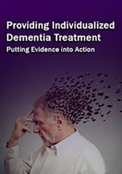 Marguerite Mullaney - Providing Individualized Dementia Treatment: Putting Evidence into Action