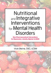 Anne Procyk - Nutritional and Integrative Interventions for Mental Health Disorders: Non-Pharmaceutical Interventions for Depression, Anxiety, Bipolar & ADHD