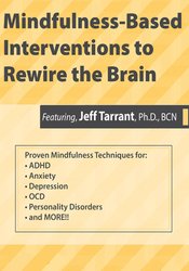 Jeff Tarrant - Mindfulness-Based Interventions to Rewire the Brain