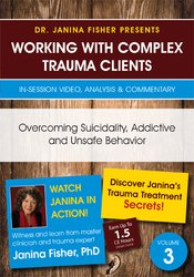 Janina Fisher - Overcoming Suicidality, Addictive and Unsafe Behavior