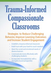 Dr. Jennifer L. Bashant - Trauma Informed Compassionate Classrooms: Strategies to Reduce Challenging Behavior, Improve Learning Outcomes and Increase Student Engagement