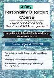 Gregory W. Lester - 3-Day Personality Disorders Course: Advanced Diagnosis, Treatment, & Management