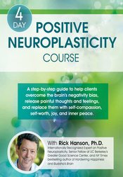Rick Hanson - 4-Day: Positive Neuroplasticity Course with Rick Hanson, Ph.D.