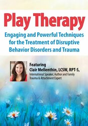 Clair Mellenthin - 2-Day Conference: Play Therapy: Engaging Powerful Techniques for the Treatment of Disruptive Behavior Disorders and Trauma