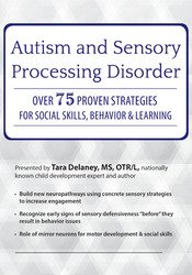 Tara Delaney - Autism and Sensory Processing Disorder: Over 75 Proven Strategies for Social Skills, Behavior and Learning