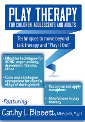 Cathy Bissett - Play Therapy for Children, Adolescents and Adults: Techniques to move beyond talk therapy and Play It Out