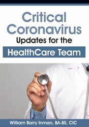 William Barry Inman - Critical Coronavirus Updates for the Healthcare Team: Presented by a CDC/Public Health Epidemiologist
