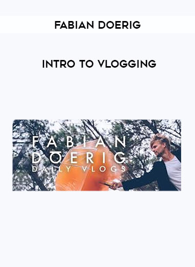 INTRO TO VLOGGING WITH FABIAN DOERIG