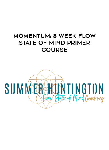 Momentum: 8 Week Flow State of Mind Primer Course