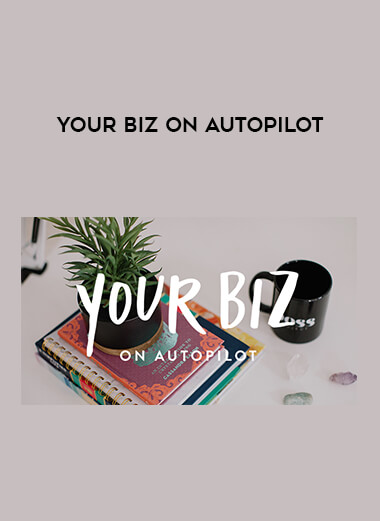 Your Biz on Autopilot