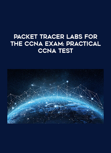 Packet Tracer labs for the CCNA exam: Practical CCNA test