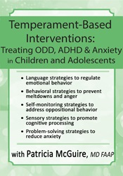 Patricia McGuire - Temperament-Based Interventions: Treating ODD, ADHD & Anxiety in Children and Adolescents