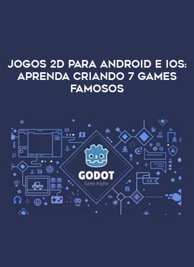 Jogos 2D para Android e iOS: Aprenda Criando 7 Games Famosos