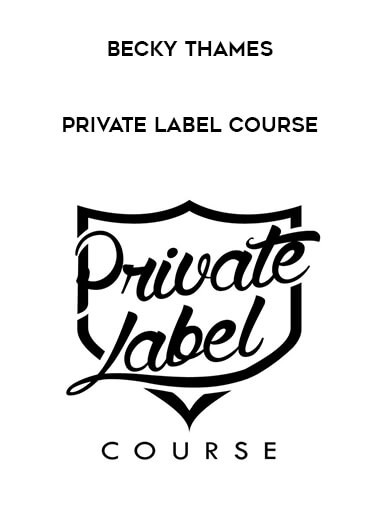 Becky Thames - Private Label Course
