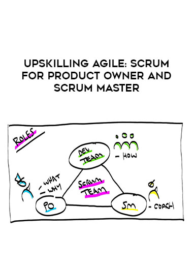 Upskilling Agile: Scrum for Product Owner and Scrum Master