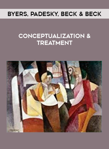 Byers, Padesky, Beck & Beck -Conceptualization & Treatment BPD