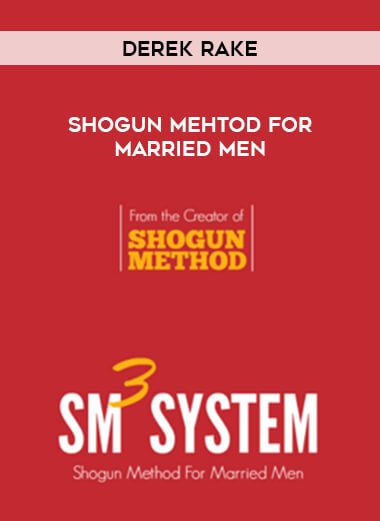 Derek Rake - Shogun Mehtod For Married Men