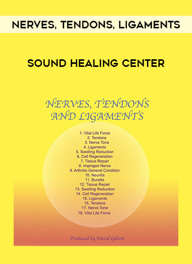 Sound Healing Center - Nerves, Tendons and Ligaments