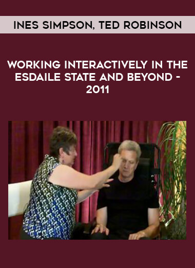 Ines Simpson and Ted Robinson - Working Interactively in the Esdaile State and Beyond - 2011