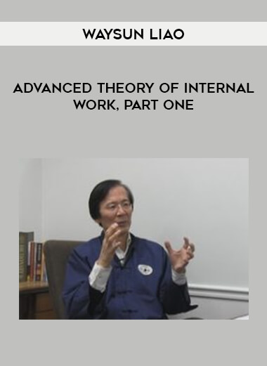 Waysun Liao - Advanced Theory of Internal Work, Part One
