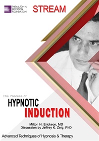 [Audio and Video] Advanced Techniques of Hypnosis & Therapy: The Process of Hypnotic Induction (Stream)
