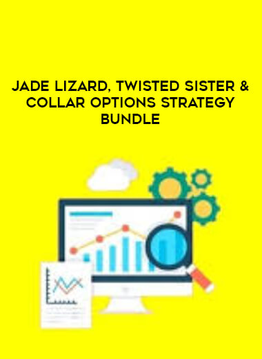Jade Lizard, Twisted Sister & Collar Options Strategy Bundle