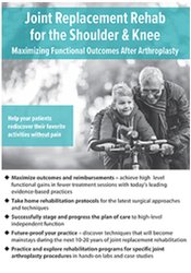 Terry Trundle - Joint Replacement Rehab for the Shoulder and Knee: Maximizing Functional Outcomes After Arthroplasty courses available download now.