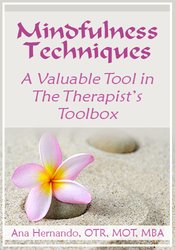 Ana Hernando - Mindfulness Techniques – A Valuable Tool in The Therapist’s Toolbox courses available download now.