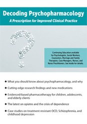 N. Bradley Keele - Decoding Psychopharmacology: A Prescription for Improved Clinical Practice courses available download now.